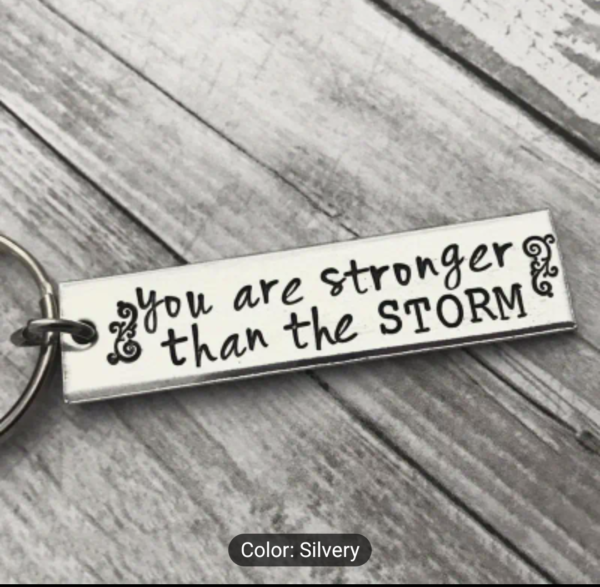 You Are Stonger Than The Storm KeyRings